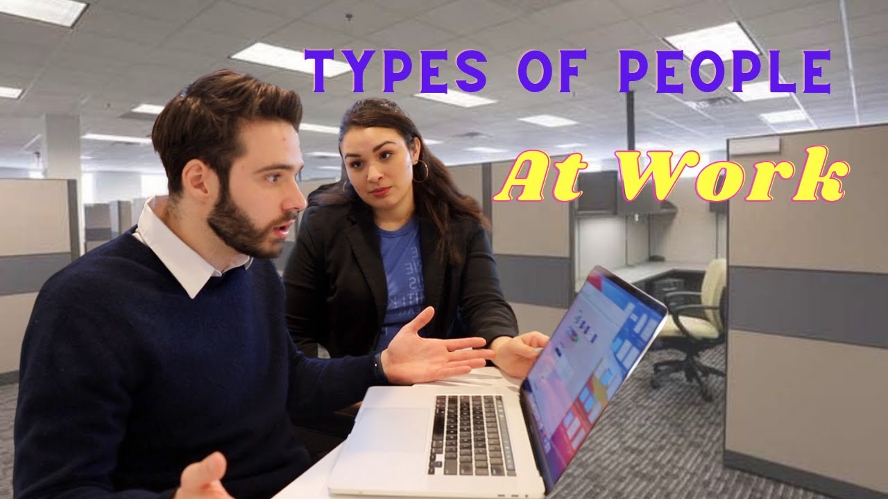Types of People at Work| Brianna Fernandez